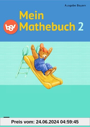 Mein Mathebuch - Ausgabe B für Bayern - Neubearbeitung: 2. Jahrgangsstufe - Schülerbuch